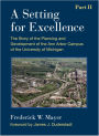 A Setting For Excellence, Part II: The Story of the Planning and Development of the Ann Arbor Campus of the University of Michigan