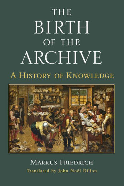 The Birth of the Archive: A History of Knowledge