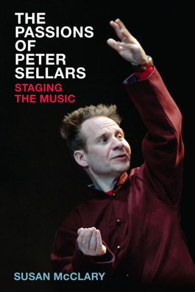 The Passions of Peter Sellars: Staging the Music