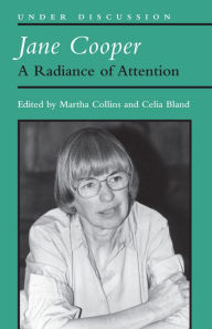 Title: Jane Cooper: A Radiance of Attention, Author: Martha Collins