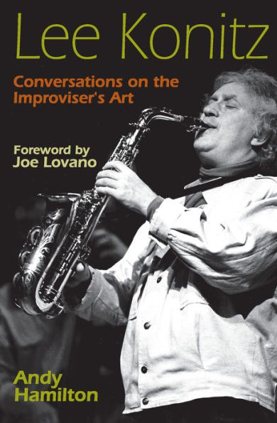 Lee Konitz: Conversations on the Improviser's Art