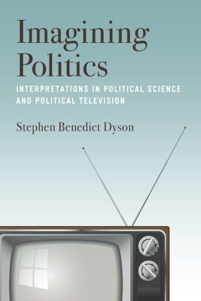 Imagining Politics: Interpretations in Political Science and Political Television
