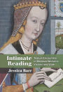 Intimate Reading: Textual Encounters in Medieval Women's Visions and Vitae