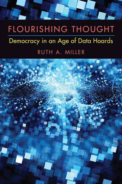 Flourishing Thought: Democracy an Age of Data Hoards