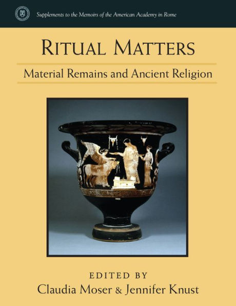 Ritual Matters: Material Remains and Ancient Religion