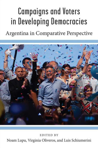 Campaigns and Voters Developing Democracies: Argentina Comparative Perspective