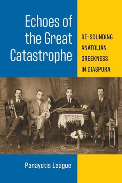 Echoes of the Great Catastrophe: Re-Sounding Anatolian Greekness Diaspora