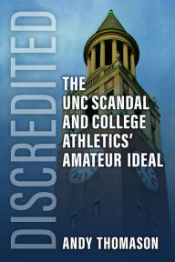 English audio books mp3 free download Discredited: The UNC Scandal and College Athletics' Amateur Ideal ePub iBook 9780472132812