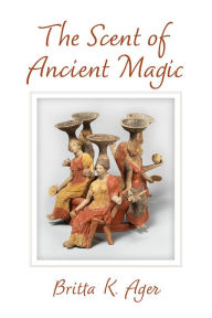 Downloading free books to nook The Scent of Ancient Magic English version 9780472133024 DJVU RTF CHM