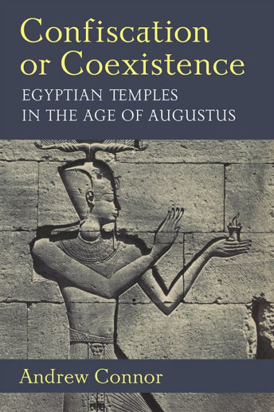 Confiscation or Coexistence: Egyptian Temples in the Age of Augustus