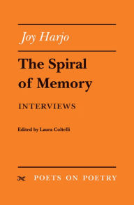 Title: The Spiral of Memory: Interviews, Author: Joy Harjo