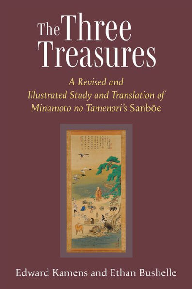 The Three Treasures: A Revised and Illustrated Study and Translation of Minamoto no Tamenori's Sanboe
