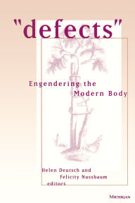 Title: Defects: Engendering the Modern Body, Author: Helen Elizabeth Deutsch