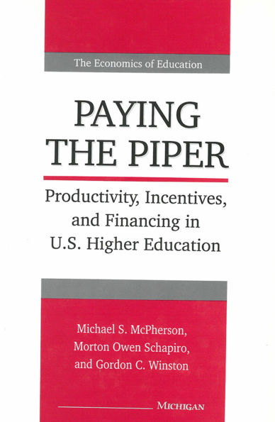 Paying the Piper: Productivity, Incentives, and Financing in U.S. Higher Education