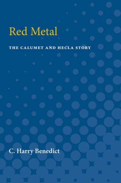 Red Metal: The Calumet and Hecla Story