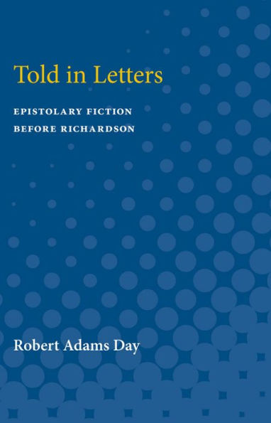 Told in Letters: Epistolary Fiction Before Richardson