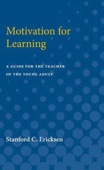 Motivation for Learning: A Guide for the Teacher of the Young Adult