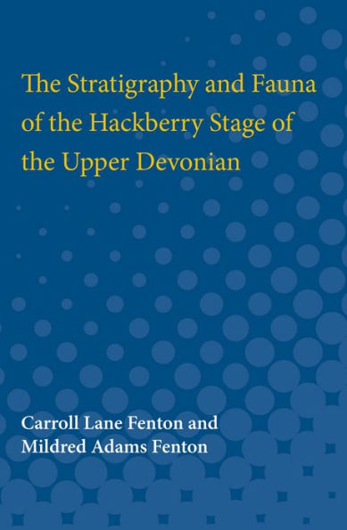 The Stratigraphy and Fauna of the Hackberry Stage of the Upper Devonian