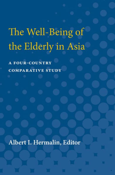 the Well-Being of Elderly Asia: A Four-Country Comparative Study