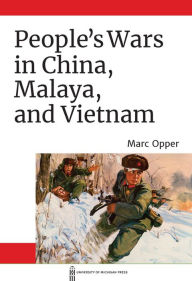 Title: People's Wars in China, Malaya, and Vietnam, Author: Marc Opper