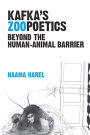 Kafka's Zoopoetics: Beyond the Human-Animal Barrier