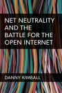 Net Neutrality and the Battle for the Open Internet