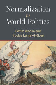 Title: Normalization in World Politics, Author: Nicolas Lemay-Hebert