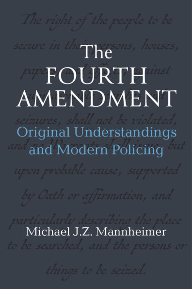 The Fourth Amendment: Original Understandings and Modern Policing