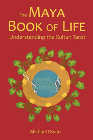 Title: The Maya Book Of Life, Author: Michael Owen