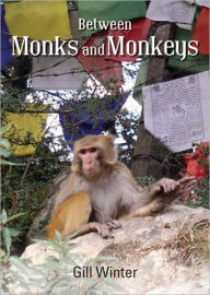 Title: Between Monks and Monkeys, Author: Gill Winter