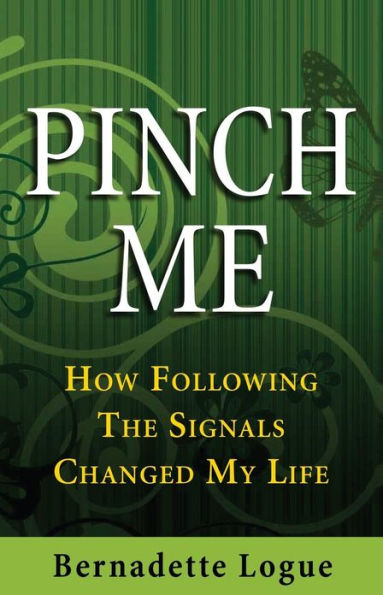 Pinch Me: How Following The Signals Changed My Life