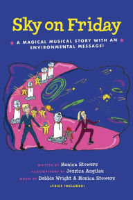 Title: Sky on Friday: A Magical Musical Story with an Environmental Message, Author: Monica Stowers