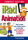 iPad Animation: - make stop motion movies on the iPad with iStopMotion, GarageBand, iMovie