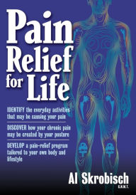 Title: Pain Relief for Life, Author: Al Skrobisch