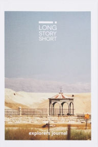 Title: Long Story Short Explorer's Journal, Author: Long Story Short