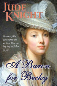 Title: A Baron for Becky, Author: Jude Knight