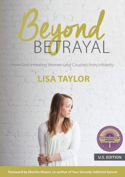 Beyond Betrayal: How God is Healing Women (and Couples) from Infidelity