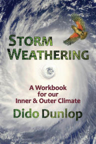 Title: Storm Weathering: A Workbook for our Inner and Outer Climate, Author: Henry Le