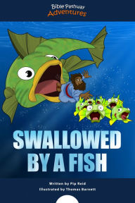 Title: Swallowed by a Fish: Jonah and the Big Fish, Author: Bible Pathway Adventures