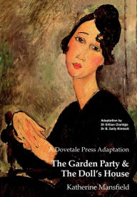 Title: A Dovetale Press Adaptation of The Garden Party & The Doll's House by Katherine Mansfield, Author: Gillian M Claridge