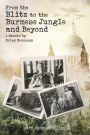 From the Blitz to the Burmese Jungle and Beyond: A World War II memoir by Brian Hennessy