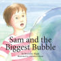 Sam and the Biggest Bubble