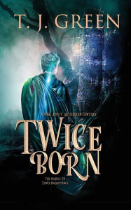 Title: Twice Born: Young Adult Arthurian Fantasy, Author: Gary McSweeney