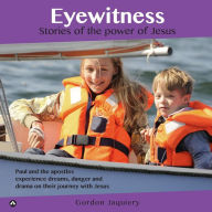 Title: Eyewitness: Stories of the power of Jesus, Author: Gordon Jaquiery