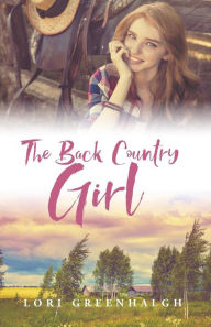 Title: The Back Country Girl: A New Zealand Story, Author: Lori Greenhalgh