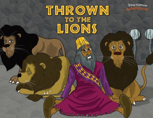 Thrown to the Lions: Daniel and Lions