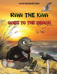 Title: Riwi the Kiwi Goes to the Beach, Author: Lilla Nicholas-Holt