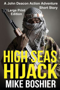 Title: High Seas Hijack: A John Deacon Adventure LARGE PRINT, Author: Marcello Rota