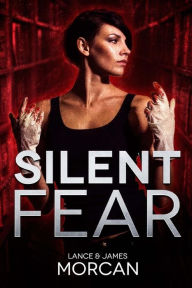 Title: Silent Fear (A novel inspired by true crimes), Author: James Morcan