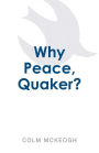 Why Peace, Quaker?